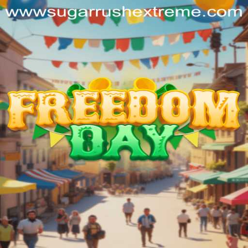 FreedomDay: Unleashing the Thrill of SUGAR RUSH EXTREME