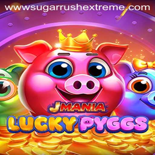 Exploring the Thrills of JManiaLuckyPyggs and SUGAR RUSH EXTREME